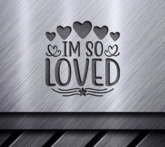 Im So Loved SVG with Hearts & Star - Digital Download SVG