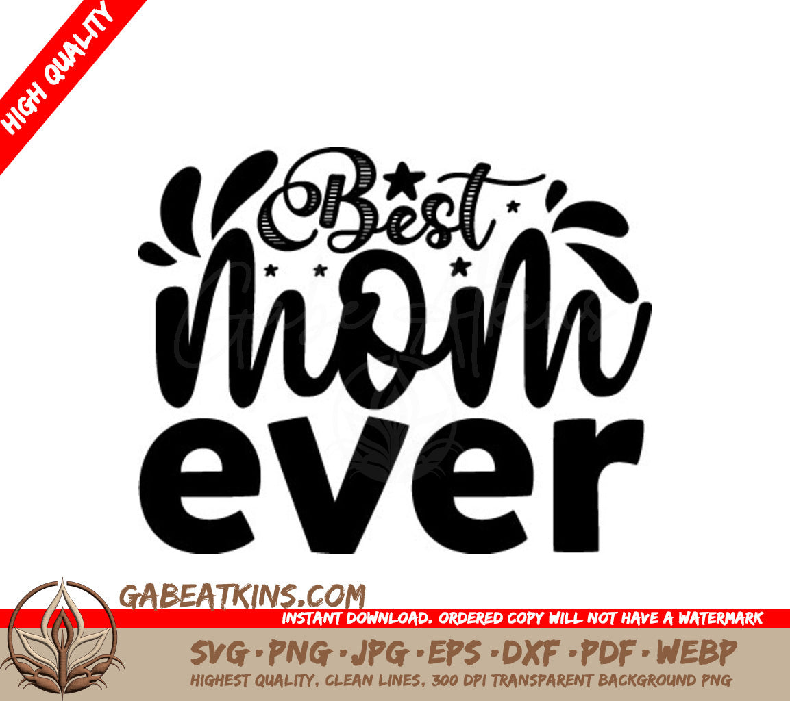 Best Mom Ever SVG Cut File - Black Text on White Background SVG