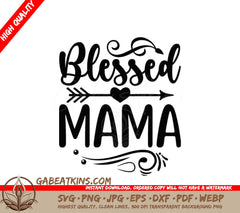 Blessed Mama SVG with Arrow Heart - Digital Download SVG