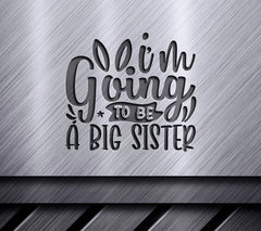 Big Sister SVG Design - Im Going to Be a Big Sister SVG