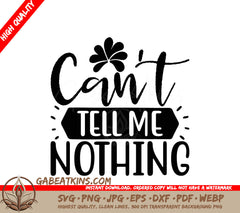 Cant Tell Me Nothing SVG Design SVG