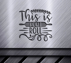 This is How I Roll SVG Design SVG