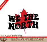 We The North Red Maple Leaf SVG - Canada Day Design SVG