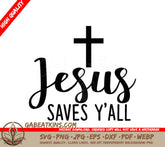 Jesus Saves Yall SVG - Christian Cross Design SVG