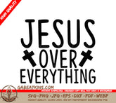 Jesus Over Everything SVG - Christian Design SVG