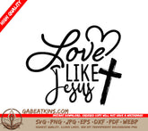 Love Like Jesus Cross SVG Design SVG
