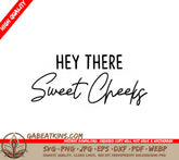 Hey There Sweet Cheeks Farmhouse SVG Cut File -  SVG