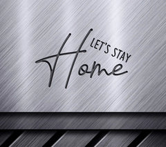 Lets Stay Home Farmhouse SVG Sign SVG