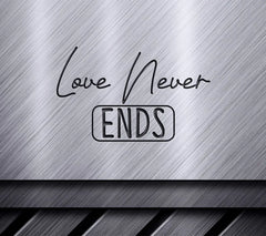 Love Never Ends Farmhouse SVG Sign SVG
