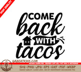 Come Back With Tacos - SVG Design SVG
