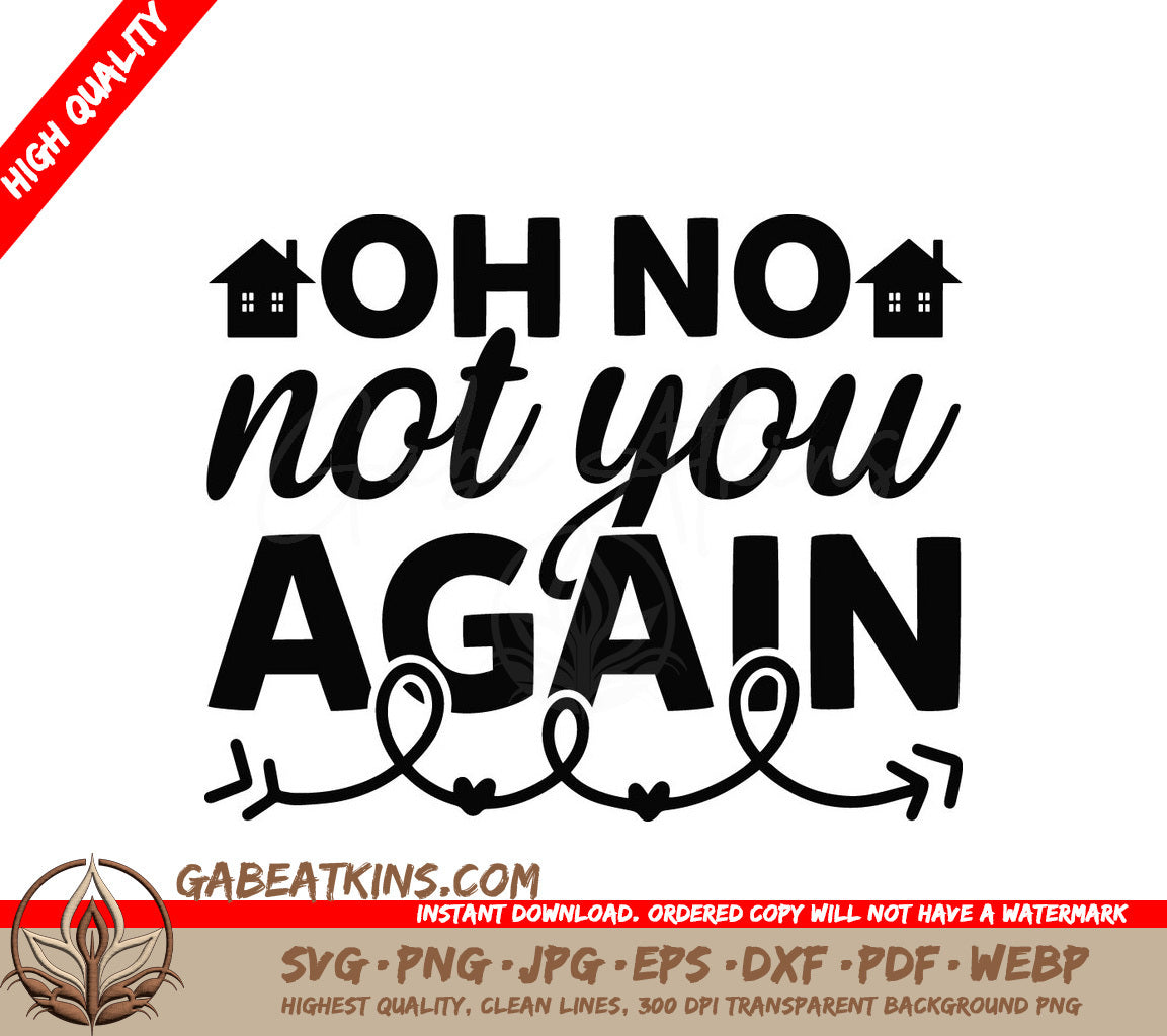 Oh No Not You Again SVG - Funny Doormat Sign Design SVG
