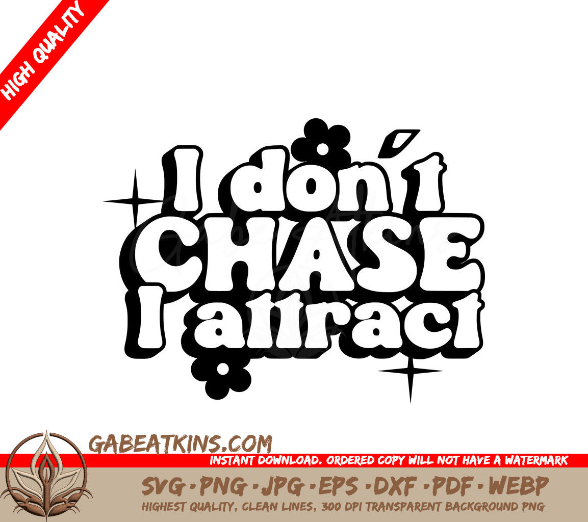 I Dont Chase, I Attract SVG - Aesthetic Design SVG