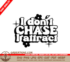 I Dont Chase, I Attract SVG - Aesthetic Design SVG