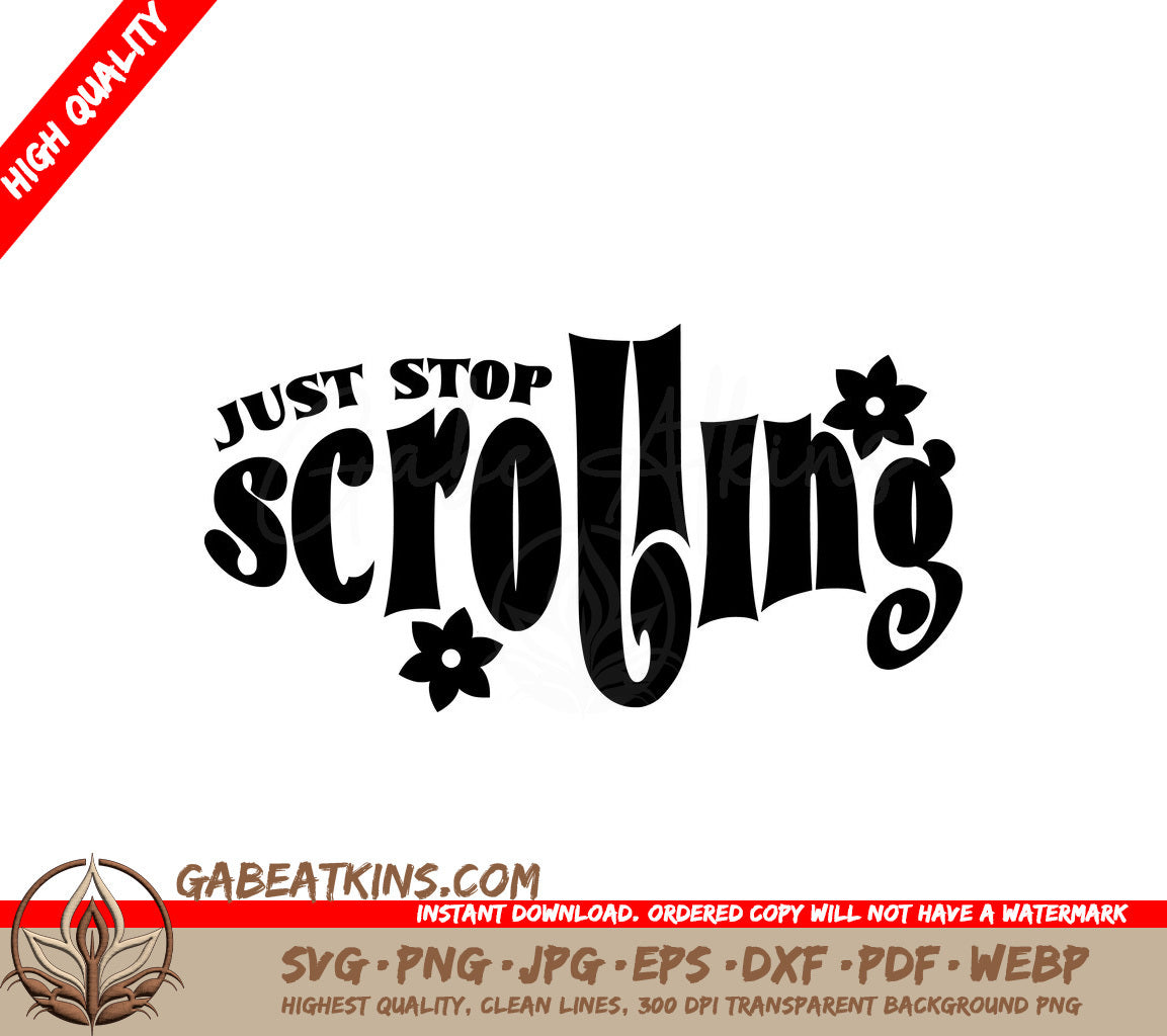 Just Stop Scrolling SVG Sign - Aesthetic Design SVG
