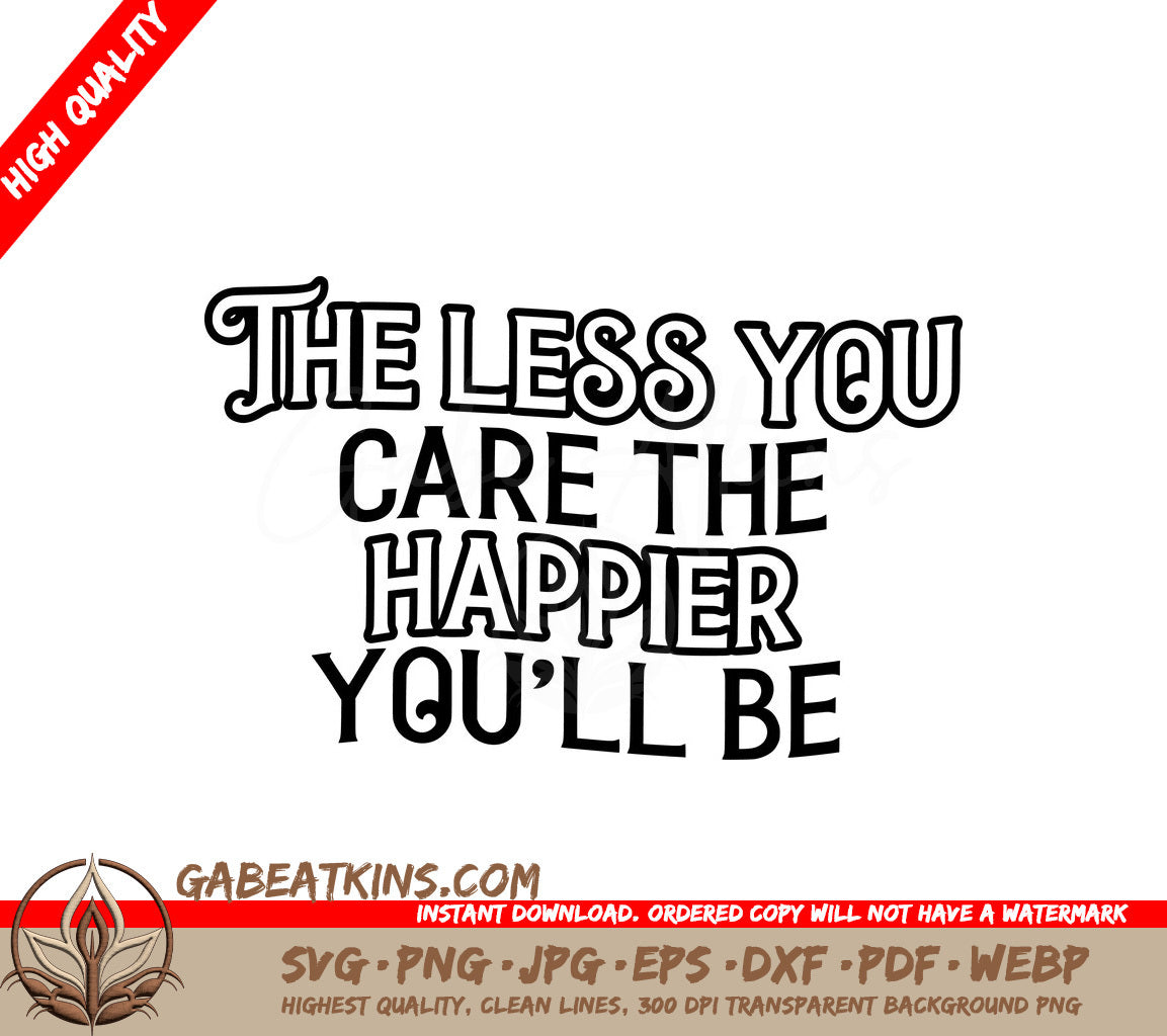The Less You Care, The Happier Youll Be SVG - Aesthetic Quote Design SVG