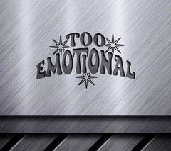 Too Emotional Design SVG - Huge Aesthetic Design SVG