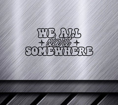 We All Start Somewhere SVG Design SVG