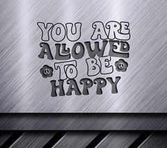You Are Allowed To Be Happy SVG Poster - Huge Aesthetic Design SVG