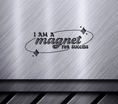 I Am a Magnet for Success SVG - Huge Affirmation Design SVG