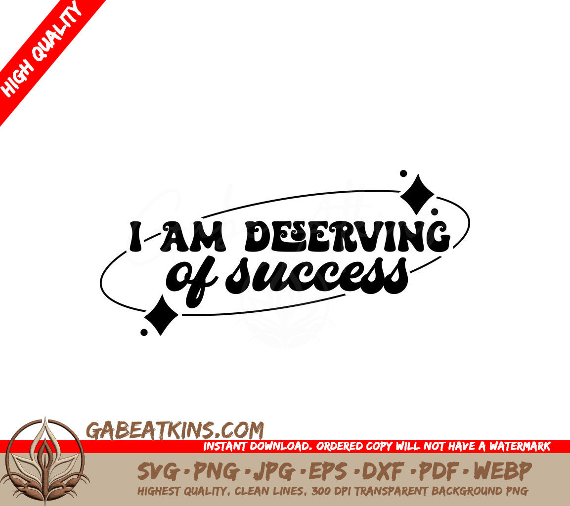 I Am Deserving Of Success - SVG Affirmation SVG