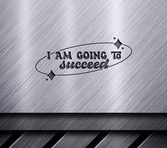 I Am Going To Succeed - Affirmation SVG SVG