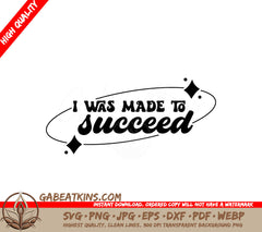 I Was Made To Succeed - Success Affirmation SVG SVG