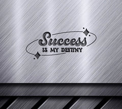 Success Is My Destiny SVG Cut File SVG