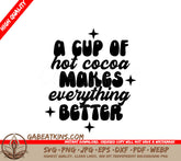 ## Hot Cocoa Makes Everything Better SVG - Huge Design SVG