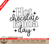 Hot Chocolate Kinda Day - SVG Design SVG