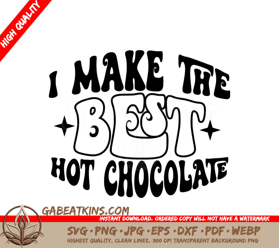 I Make The Best Hot Chocolate SVG Sign SVG