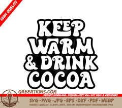 Keep Warm & Drink Cocoa SVG Design SVG