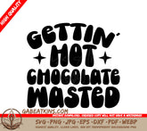 ## Gettin Hot Chocolate Wasted - SVG Design SVG