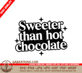 Sweeter Than Hot Chocolate SVG Design SVG