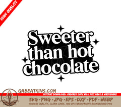 Sweeter Than Hot Chocolate SVG Design SVG