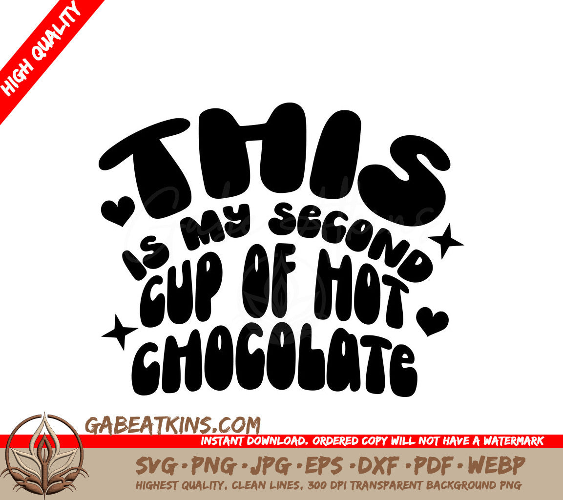 This Is My Second Cup Of Hot Chocolate SVG - Funny Coffee Lover Design SVG
