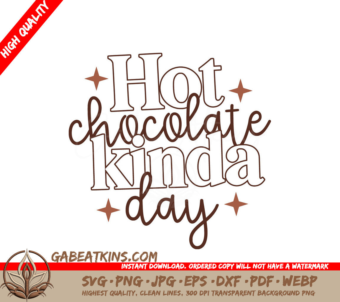 Hot Chocolate Kinda Day SVG Cut File - Huge Design SVG