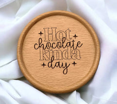 Hot Chocolate Kinda Day SVG Cut File - Huge Design SVG