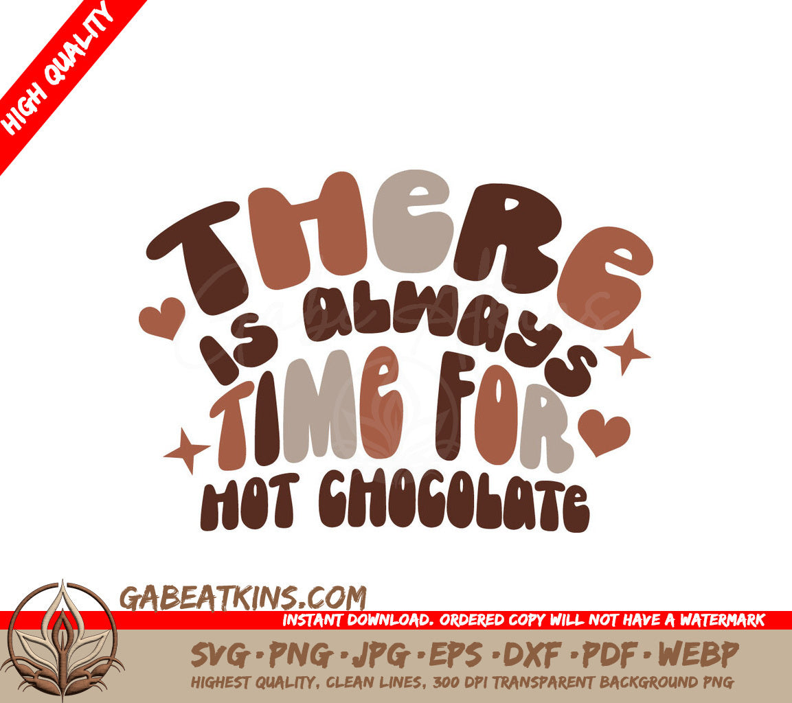 Theres Always Time for Hot Chocolate SVG Design - Huge & Customizable SVG
