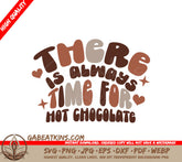 Theres Always Time for Hot Chocolate SVG Design - Huge & Customizable SVG