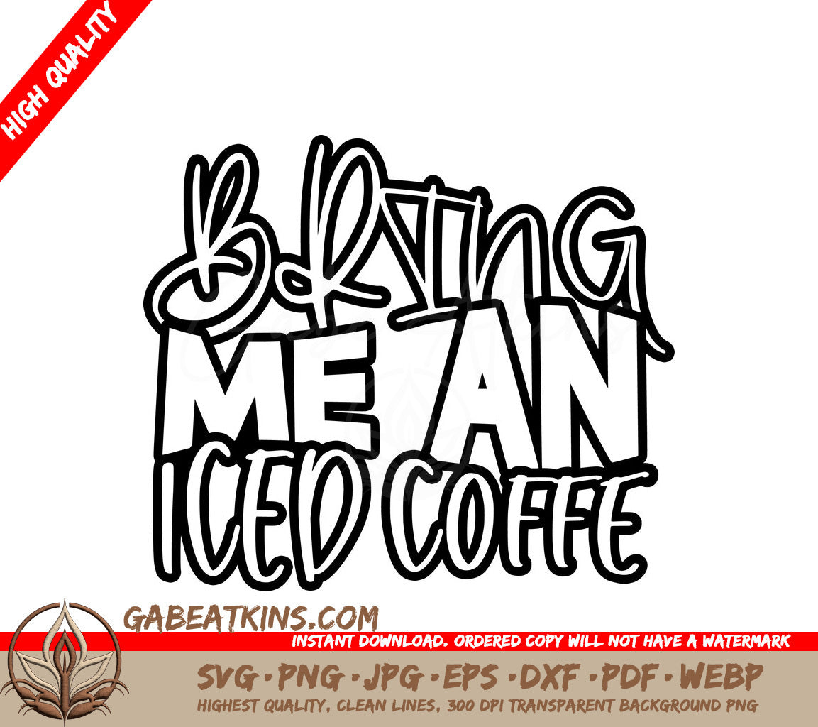 Bring Me An Iced Coffee SVG Design SVG