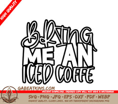 Bring Me An Iced Coffee SVG Design SVG