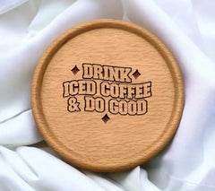 Drink Iced Coffee & Do Good - SVG Design SVG