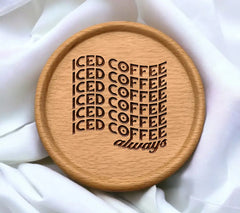 ## Iced Coffee Always SVG - Design for Coffee Lovers SVG