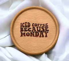 Iced Coffee Because Monday SVG Design - Huge SVG