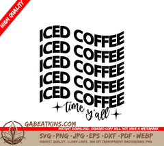 Iced Coffee Time Yall SVG - Huge Design for T-shirts, Mugs & More SVG