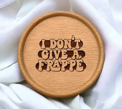 I Dont Give a Frappe SVG - Huge Iced Coffee Design SVG