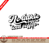 No Talkie Before Iced Coffee - SVG Design SVG