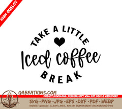 Take a Little Iced Coffee Break SVG Design SVG