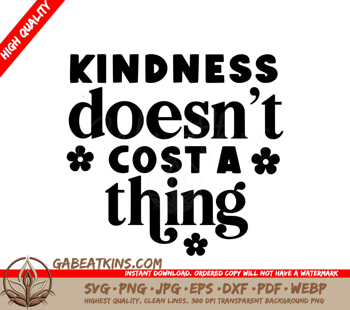 Kindness Doesnt Cost A Thing SVG - Huge Sign Design SVG