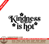 Kindness Is Hot SVG Cut File SVG